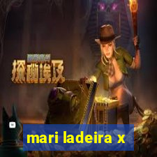 mari ladeira x